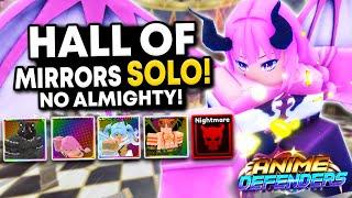 How To SOLO Nightmare Mode Hall Of Mirrors In Anime Defenders