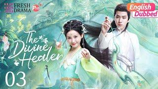 【ENG DUB】The Divine Healer EP03 |The only one I want to marry is u | Hana Lin,Pan Yi Hong