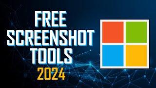 Top 5 Best FREE SCREENSHOT TOOLS for Windows (2024)