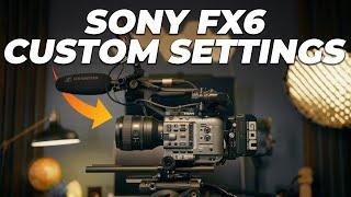 Sony FX6: Unlocking the Power of Custom Settings (2024)