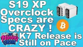 Bitmain Antminer s19XP S19 XP Overclock Specs! Bitcoin Mining Looks Good, K7 Ship Date Confirmation?