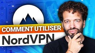 Tutoriel NordVPN | Comment utiliser NordVPN comme un PRO