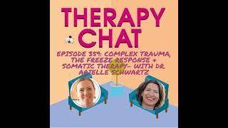 359: Complex Trauma, The Freeze Response + Somatic Therapy - With Dr. Arielle Schwartz