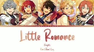 「 ES!! 」Little Romance - Knights [KAN/ROM/ENG]