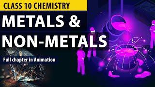 Metals and Non Metals Class 10 Full Chapter (Animation) | Class 10 Science Chapter 3 | CBSE | NCERT