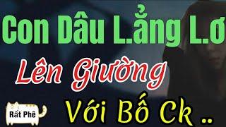 Truyện tình cảm hôn nhân gia đình đặc biệt :"TÌNH CẢM SAI TRÁI" Full - Nghe kể chuyện ngủ ngon