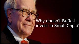 Why doesn't Warren Buffett invest in Small Caps?