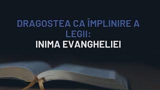 MA| LIVE | Dragostea ca împlinire a Legii: Inima Evangheliei - Romani 13:8-10