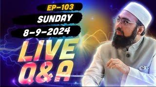 EP: 103 || Live Q&A || Dr. Mufti Yasir Nadeem al Wajidi