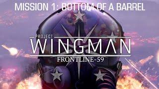 Project Wingman Frontline-59 • Mission 1: Bottom Of A Barrel