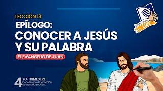 Escuela Sabática LIKE | Lección 13 | Epílogo: Conocer a Jesús y su Palabra