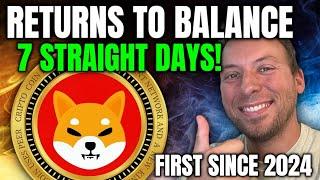 SHIBA INU - RETURNS TO EVEN!!! 7 STRAIGHT DAYS! FIRST TIME SINCE 2024!