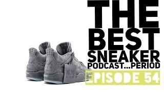 The Sneak Diss Podcast Ep 54 - The Best Sneaker Podcast ... Period