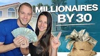 How We Became Millionaires by 30...