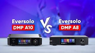 Eversolo DMP A10 vs DMP A8 - Which One to Buy?