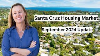 Santa Cruz Housing Market Update September 2024