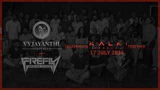 Kalki 2898AD | Celebrating with Firefly | 17 July 2024