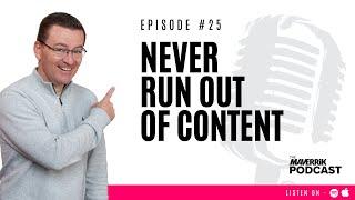 Never Run out of Content Again | The Maverrik Podcast