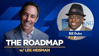 The Roadmap | Bill Duke | Actor, Director, & Producer