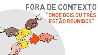 O Verdadeiro Significado de Onde Dois ou Três Estão Reunidos | #334 #estudobiblico #reflexaobiblica