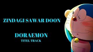 Zindagi Sawar Doon (Doraemon Titel Song) | Official Song | Doraemon | Disney Pictures India