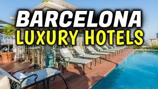 10 BEST Luxury Hotels in Barcelona, Spain | Where to Stay in Barcelona