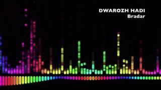 Dwarozh Hadi - Bradar | دواڕۆژ هادی - برادەر