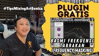 PLUGIN GRATIS Yang Bikin Tabrakan Frekwensi FREQUENCY MASKING Jadi Teratasi ! Lawannya SOOTHE 2 kah?