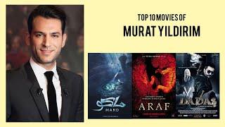 Murat Yildirim Top 10 Movies | Best 10 Movie of Murat Yildirim