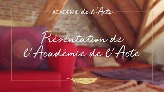 Présentation de l'Académie de l'Acte - Tout un écosystème