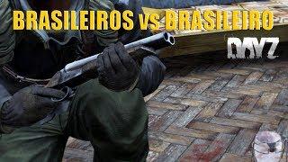 Dayz Standalone - Brasileiros vs Brasileiro