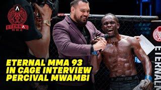 Eternal MMA 93: In Cage Interview: Percival Mwambi