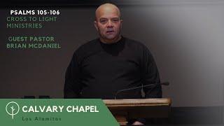 Cross To Light Ministries   -  Psalms 105 -106  - Brian Mcdaniel