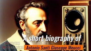 a short biography of Antonio Santi Giuseppe Meucci Using only AI voice