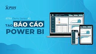 Tạo Báo Cáo Với Power BI | KPIM Demo Series #1