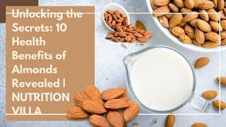 10 Health Benefits of Almonds Revealed | NUTRITION VILLA