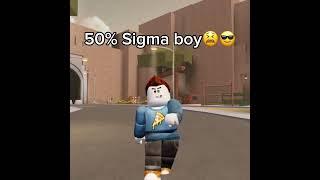 Sigma Sigma Boy// Roblox Meme #sigma #roblox  #robloxmemes  #robloxmeme  #robloxedit