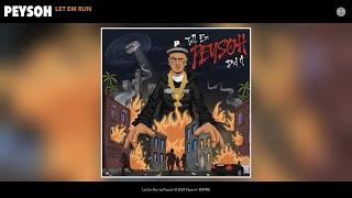 Peysoh - Let Em Run (Official Audio)