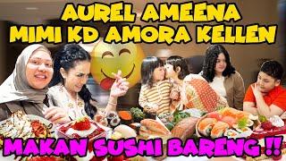 AUREL AMEENA MIMI KD MUKBANG SUSHI!! KALAP SEMUA DIMAKAN!!