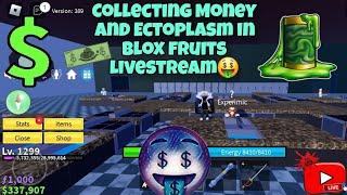 Unknown2style is live!!.Let's fun together.Collecting Money and Ectoplasm in Blox Fruits.