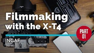 Filmmaking with the Fujifilm X-T4 - Part 01 | INGAF