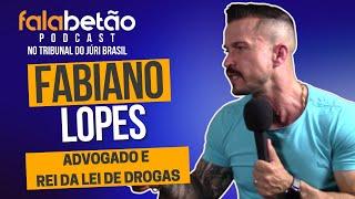 FABIANO LOPES (O REI DA LEI DE DROGAS) - Falabetão Especial TJB