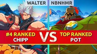 GGST ▰ WALTER (#4 Ranked Chipp) vs NBNHMR (TOP Ranked Potemkin). High Level Gameplay