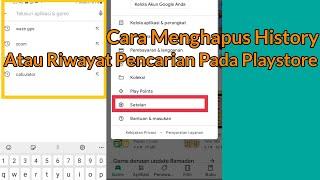 Cara Menghapus History atau Riwayat Pencarian di Playstore