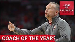 Louisville's Pat Kelsey should be a serious candidate for National Coach of the Year!