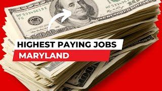 10 Highest Paying Jobs in Maryland | How Much Money Do You Make | Salary