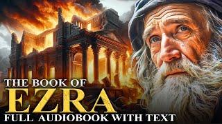 THE BOOK OF EZRA  Rebuilding Jerusalem’s Temple - Full Audiobook With Text