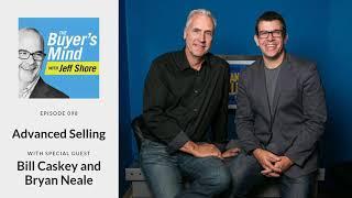 #098: Advanced Selling with Bill Caskey and Bryan Neale