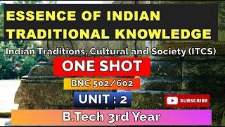 Essence of Indian Traditional Knowledge (ITCS) Unit :-2 One Shot Video AKTU BNC502/602 B.Tech 3rd Yr