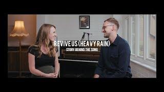 Luke + Anna Hellebronth - Revive Us (Heavy Rain) (Story Behind The Song)